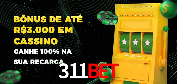311bet melhor bônus de depósito